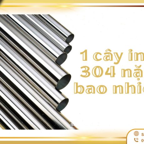 1 cây inox 304 nặng bao nhiêu
