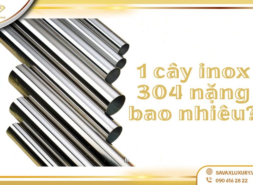 1 cây Inox 304 nặng bao nhiêu kg