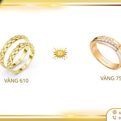 Vàng 610 và 750 khác nhau như thế nào? Nên mua vàng nào?